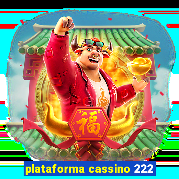 plataforma cassino 222